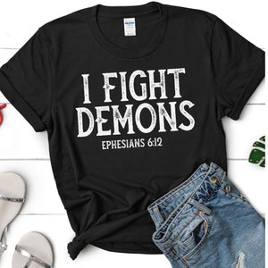 I Fight Demons Shirt, Halloween Christian T Shirts, Religious, Christian Halloween Shirt, Christian Shirts, Fall T-Shirt, Bible Verse Top