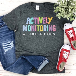 Actively Monitoring - Teacher Shirts - Testing Day Shirt, Testing Shirt - State Testing Shirt, Teacher Team Shirt, STAAR Testing Shirt