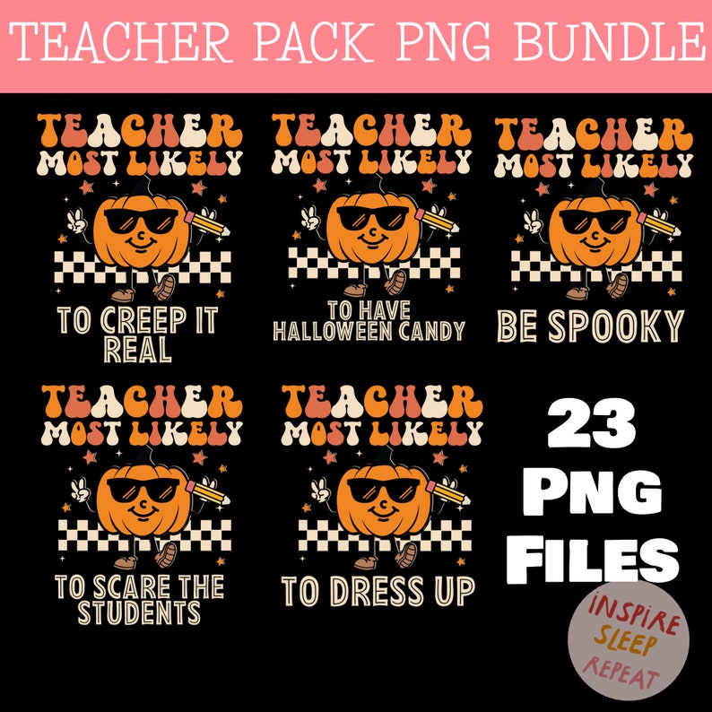 Op de afbeelding: Een set van 23 digitale printbare bestanden met een pompoen met een zonnebril en een potlood, met de tekst "Teacher Most Likely" en verschillende zinnen die betrekking hebben op Halloween. De zinnen zijn "To Creep It Real", "To Have Halloween Candy", "Be Spooky", "To Scare The Students" en "To Dress Up".