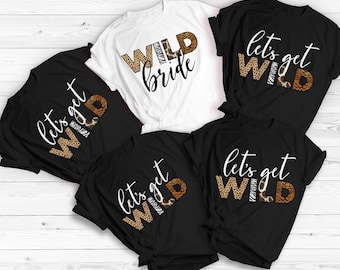 Bachelorette Party Shirts, Bachelorette Gifts, Bridal party Shirt, Wild Bride Bachelorette Tshirts, Bridesmaid Tank top, Let's Get Wild Tee