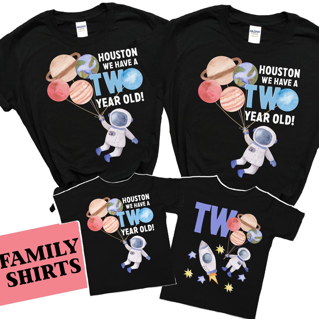 houston-we-have-a-two-year-old-astronaut-birthday-shirt-matching