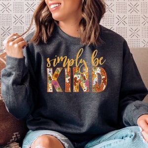 Kindness Sweatshirt, Teacher Sweatshirt, Motivational Sweatshirt, Graphic Tee, Kindness, Kindness Tshirt, Kindness T Shirt, Gift for Mom