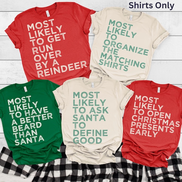 Family Christmas Most Likely Shirts, Funny most Likely Tshirt, Matching Group Tees, X-mas Gift Tees, Office Party Outfit, Ugly Sweater Gift
