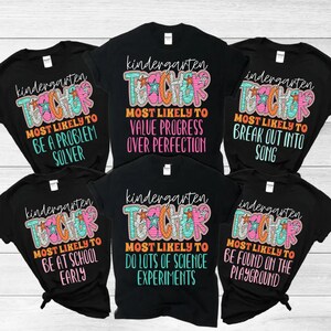 Kindergarten Teacher Shirt, Most Likely To Teacher Tees, Back To School Shirt, Colorful Teacher TShirt, Cute Kindergarten Team Teacher Shirt