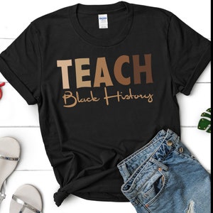 Black History Shirt, Teacher Shirt, Black History Month Shirt, Black History Tee, Black educator Shirt, Teacher Graduation Shirts melanin