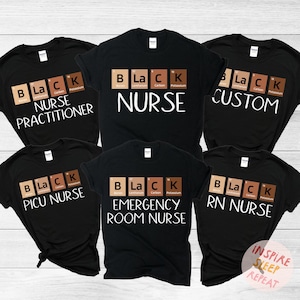 Black History Shirt, Nurse Shirt, Black History Month Shirt, Black History Tee, Black Nurse Shirt, RN, PICU, Custom Shirts, melanin black