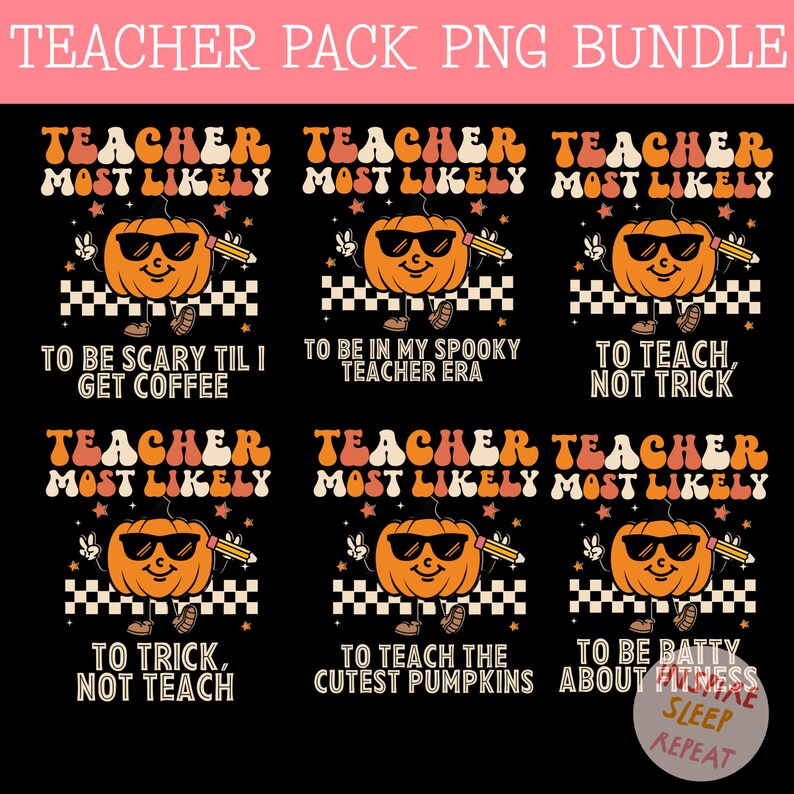 Op de afbeelding: Een set van zes digitale, afdrukbare ontwerpen met een pompoen die een zonnebril draagt en een potlood vasthoudt. Elk ontwerp bevat de tekst "Teacher Most Likely" en een humoristische zin die betrekking heeft op lesgeven en Halloween. De zinnen zijn "To be scary til I get coffee", "To be in my spooky teacher era", "To teach, not trick", "To trick, not teach", "To teach the cutest pumpkins", en "To be batty about fitness, sleep, repeat".