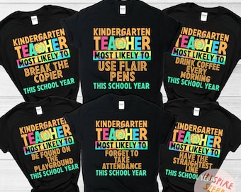 Kindergarten Teacher Shirt, Back To School Shirt, K5 Teacher Shirt, Teacher Shirts, Kindergarten Team Tees , Most Likely To School Shirt