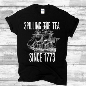 Spilling the Tea Since 1773, History Teacher Shirt, History Teacher Gift, Teacher Shirts, History Buff Gift, Patriotic Shirt, Funny Tshirt