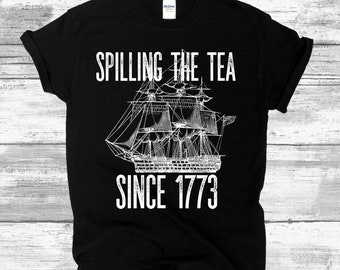Spilling the Tea Since 1773, History Teacher Shirt, History Teacher Gift, Teacher Shirts, History Buff Gift, Patriotic Shirt, Funny Tshirt