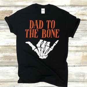 Dad to the Bone Shirt, Funny Halloween Dad Shirt, Daddy Halloween Tshirt, Fall, Gift for Dad, Halloween Skeleton Hand Shirt, New Dad Shirt