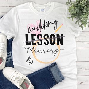 Engagement Gifts, Engaged teacher, Bride Shirt, Teacher Wedding Planning Shirt, Bridal Shower, Teacher Bride, Wedding, Teacher, for Bride