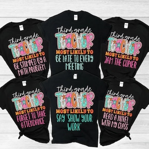 Third Grade Teacher Shirts, Most Likely To Team Teacher Tshirt, Back To School 3rd Grade Teacher Shirt First Day Tee, Colorful Teacher Tees
