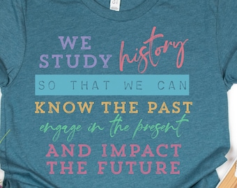 Teacher Shirts, History Teacher Shirt, History Teacher Gift, Funny Historian Shirt, History Gift, History Shirt, Cute Teacher Gift, Teacher