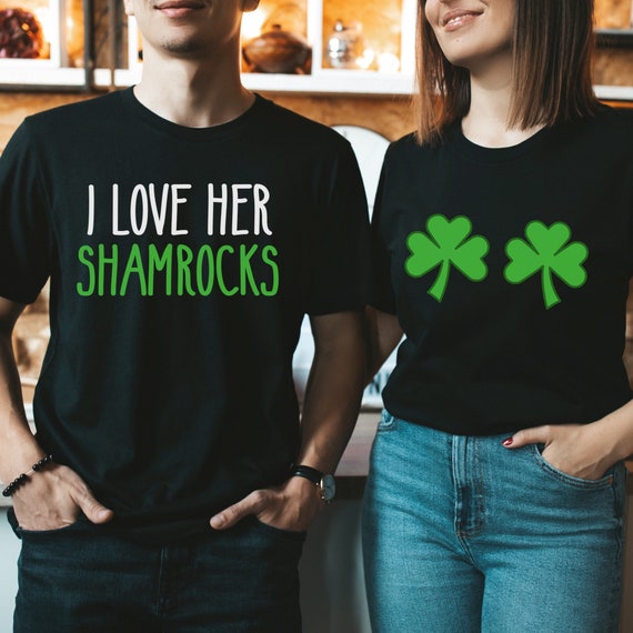 I Love Her Shamrocks Funny Couples St Patricks Day T Shirt I Love Her Shamrocks Funny Couples St Patricks Day T Shirt