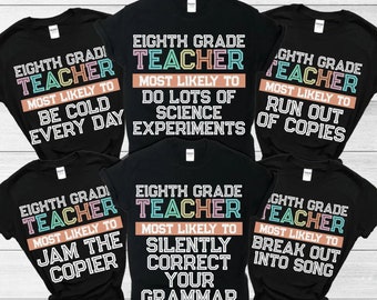 8th Grade Teacher Shirt, Back To School Shirt, Eighth Grade Teacher Shirt, Teacher Shirts 8th Grade Team, Funny Most Likely To Middle School