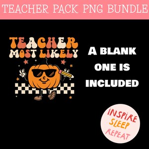 Op de afbeelding: Een digitale download van 10 PNG-bestanden met een pompoen met een zonnebril en een potlood met de tekst "Teacher Most Likely" en de tekst "A Blank One Is Included". De afbeelding bevat ook een cirkel met de tekst "Inspire Sleep Repeat".