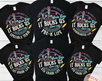 Teacher Shirt, Some Days I Rock It TShirt, Back To School Shirt, End of Year Shirt, Teacher Gift, Skeleton Teacher Shirts, Elementary School