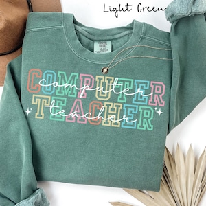 Comfort Colors Computer Teacher Sweatshirt,First Day of School Teacher Shirt,Tech Teacher Shirt Computer Lover shirt,Technology Teacher Gift
