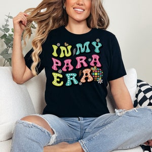 In My Para Era Shirt, Para Shirt, Retro Paraprofessional T-Shirt, Trendy Teacher Assistant TShirt, First Day of School Paraprofessional Gift