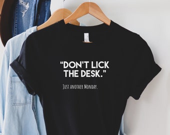 Don't Lick the Desk, Funny Teacher Shirt, Teacher TShirt, Teach Shirt, Teacher Shirt, Cute Shirt for Teachers, Teacher Gifts, Teacher Shirts