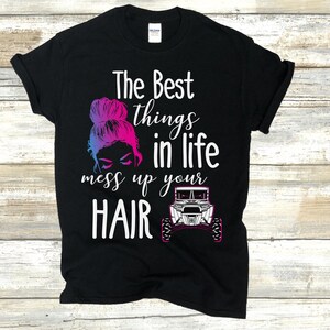 Off Road Shirt, The Best Things In Life Mess Up Your Hair, Ladies UTV Side By Side Shirt, Funny UTV Tank, Funny UTV Shirt, Mudding Shirt image 4