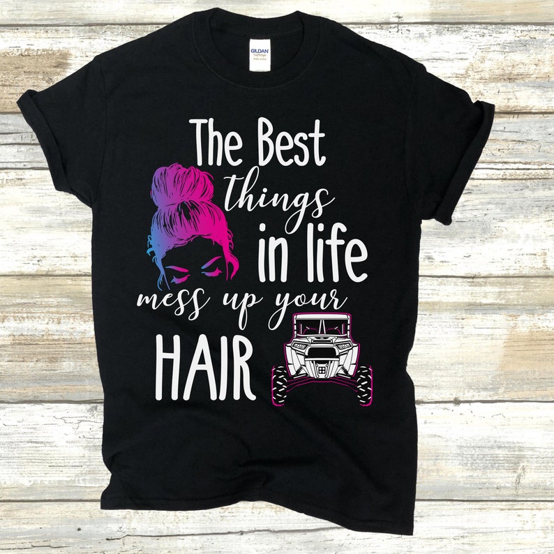 Off Road Shirt, The Best Things In Life Mess Up Your Hair, Ladies UTV Side By Side Shirt, Funny UTV Tank, Funny UTV Shirt, Mudding Shirt image 4