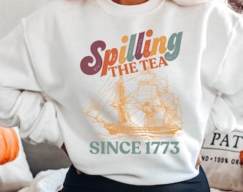Spilling the Tea Since 1773, History Teacher Sweatshirt, History Teacher Gift, Pullover, History Buff Gift, Patriotic Sweater, Funny Tshirt