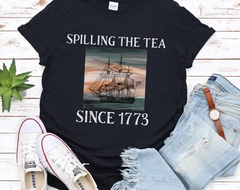 Teacher Shirts, History Teacher Shirt, History Teacher Gift, History Buff Gift, Patriotic Shirt, Funny Tshirt,Spilling the Tea Since 1773