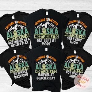 Most Likely To Matching Cruise Shirts, Cruise Squad 2025, Alaska Cruise Shirt, Cruise Vacation Shirt, Family Matching Group Cruise Shirt
