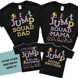 Jump Birthday Shirt, Custom Jump Birthday Matching Family Tshirts, Trampoline Party, Bounce House Party, Jump Party, Let&#39;s Jump Party, Squad
