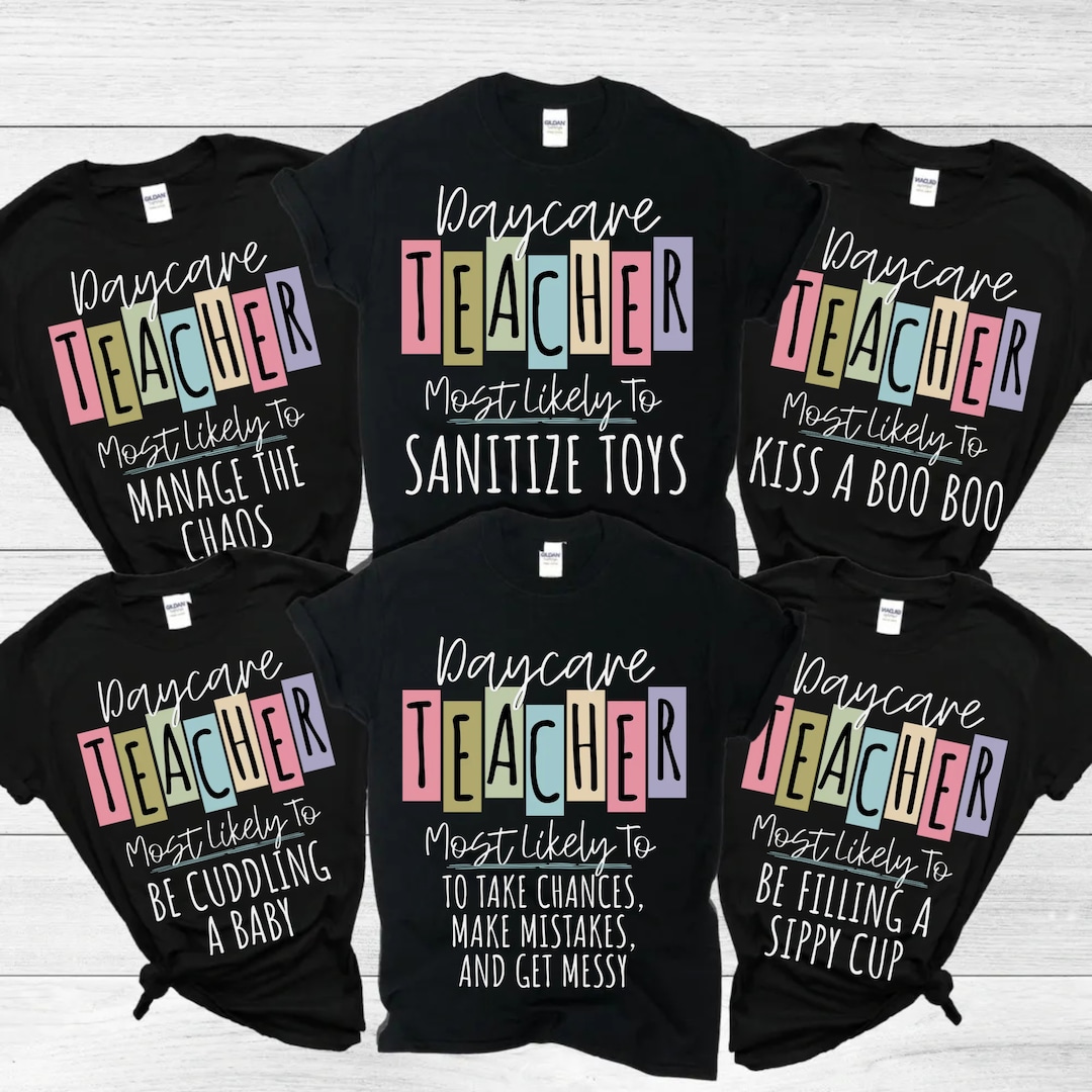 Daycare teacher shirts most likely to daycare tees varsity letter