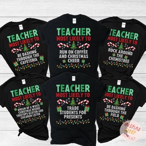 Most Likely To Teacher Shirt, Christmas Shirts for Teachers, Custom Teacher Shirts, Christmas T-Shirt, Teacher Christmas Tee, X-mas Gifts