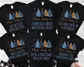 May include: Set of six black t-shirts featuring a Christmas tree design and humorous sayings. The shirts read "Most likely to..." followed by a Christmas-themed phrase. The phrases are: "Get Blitzed with Blitzen", "Complain About Matching Shirts", "Get Run Over By a Reindeer", "Have a Better Beard Than Santa", "Open a Christmas Present Early", and "Organise the Matching Shirts".