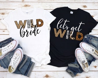 Bachelorette Party Shirts, Bachelorette Gifts, Bridal party Shirt, Wild Bride Bachelorette Tshirts, Bridesmaid Tank top, Let's Get Wild Tee