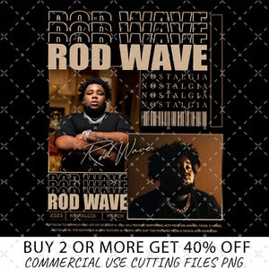 May include: A black and tan graphic design featuring the text "ROD WAVE" in a bold font, with images of the artist. The design includes the words "NOSTALGIA" and "MERCH". The bottom of the design includes the text "BUY 2 OR MORE GET 40% OFF COMMERCIAL USE CUTTING FILES PNG".