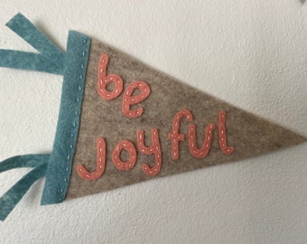Be Joyful Handmade Felt Pennant