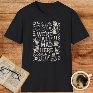 We&#39;re All Mad Here Shirt – Alice in Wonderland Graphic Tee, Cheshire Cat Quote Shirt, Whimsical Literary Gift, Vintage Storybook T-Shirt