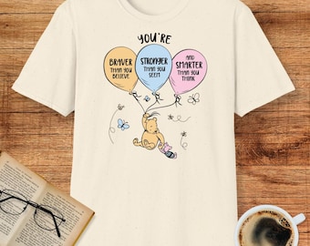 Winnie the Pooh Braver Stronger Smarter Shirt – Cute Winnie the Pooh Quote Shirt