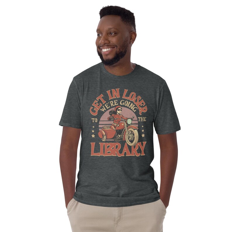Funny Library Shirt – Get in Loser We’re Going to the Library – Retro Biker Book Shirt – Vintage Bookworm Tee – Librarian Gift