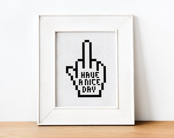 Have A Nice Day - Cross Stitch Pattern - Subversive Embroidery Chart - Digital PDF