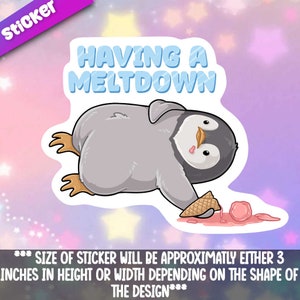 Having A Meltdown -Funny Phrase Sassy Stickers  for your sarcastic self- Kawaii vinyl stickers animal for water bottles