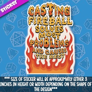 Pode incluir: Um autocolante com o texto "CASTING FIREBALL SOLVES MOST PROBLEMS AND CAUSES THE REST" em laranja e amarelo, com um desenho de chama. O autocolante tem aproximadamente 7.6 cm de altura ou largura.