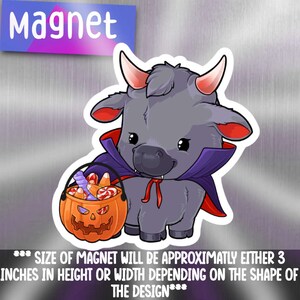 May include: A grey cartoon bull wearing a vampire costume and holding a pumpkin bucket filled with sweets. The text "Magnet" is at the top of the image.