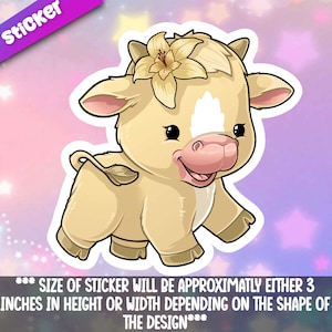 May include: A cartoon sticker of a cute, light brown cow with a white spot on its forehead. The cow has a yellow flower on its head and is smiling. The sticker is approximately 3 inches in height or width.