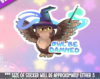 Owl be damned animal sticker!- Adorable gift friend-for laptop, planner, phone case + Mega Kawaii Cuties