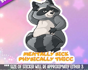 Sticker malade mental, physiquement épais, raton laveur impertinent, phrase drôle, autocollants impertinents, autocollants animal pour bouteilles d'eau et ordinateurs portables