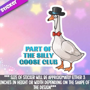 Part of the Silly Goose Club-Funny Goose- Sarcastic Phrase Sassy Stickers - Kawaii vinyl stickers for water bottles and laptops