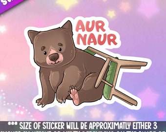 Wombat australien Aur Naur - Phrases drôles d'autocollants impertinents pour votre auto sarcastique - Stickers kawaii en vinyle animal pour bouteilles d'eau et ordinateurs portables