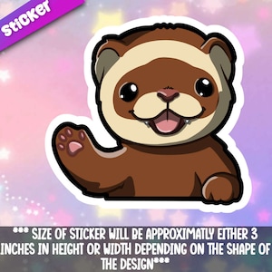 Ferret- Saying Hi Sticker. Super adorable Kawaii ferret friend-for laptop, planner, phone case, journal + Mega Kawaii